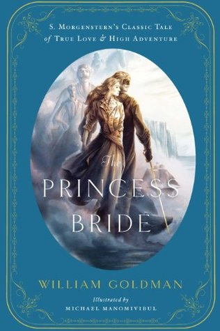 [1f4d5] ~Download@ The Princess Bride: An Illustrated Edition of S. Morgenstern's Classic Tale of True Love and High Adventure - William Goldman ^e.P.u.b!