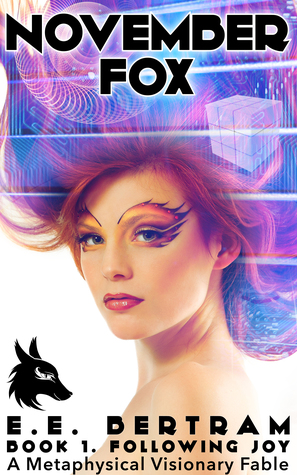 [e5e74] %F.u.l.l.^ !D.o.w.n.l.o.a.d# November Fox, #1. Following Joy - A Metaphysical Visionary Fable - E.E. Bertram #P.D.F%