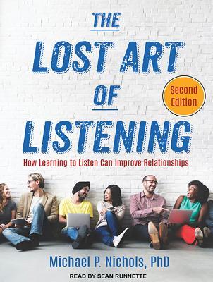 [c5297] @F.u.l.l.~ !D.o.w.n.l.o.a.d% The Lost Art of Listening, Second Edition: How Learning to Listen Can Improve Relationships - Michael P. Nichols !e.P.u.b!