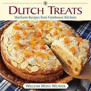 [00020] *F.u.l.l.^ @D.o.w.n.l.o.a.d~ Dutch Treats: Heirloom Recipes from Farmhouse Kitchens - William Woys Weaver %ePub*