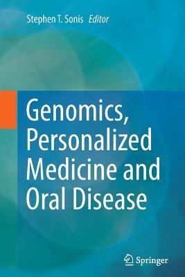 [33631] @F.u.l.l.% @D.o.w.n.l.o.a.d* Genomics, Personalized Medicine and Oral Disease - Stephen T. Sonis ^ePub#