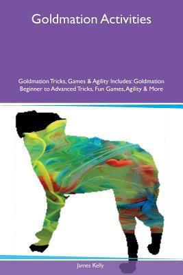 ecc03] *D.o.w.n.l.o.a.d* Goldmation Activities Goldmation Tricks, Games & Agility Includes: Goldmation Beginner to Advanced Tricks, Fun Games, Agility & More - James Kelly ^ePub@