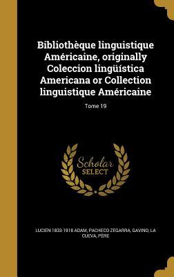 [330ad] ~Read@ Bibliotheque Linguistique Americaine, Originally Coleccion Linguistica Americana or Collection Linguistique Americaine; Tome 19 - Lucien 1833-1918 Adam #e.P.u.b@