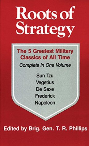 [240aa] *Full@ @Download* Roots of Strategy: Book 1: The 5 Greatest Military Classics of All Time Complete in One Volume - Thomas R. Phillips %ePub~