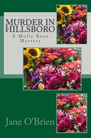 [1c9f0] #Download^ Murder in Hillsboro: A Molly Ryan Cozy Mystery - Jane T. O'Brien ~e.P.u.b~