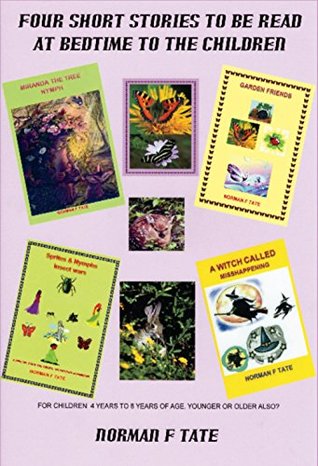 [19633] %Read# *Online* FOUR SHORT STORIES TO BE READ AT BEDTIME TO THE CHILDREN.: For children 4 years to 8 years of age. Younger or older also. - Norman F Tate #e.P.u.b#
