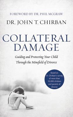 [6769a] !R.e.a.d~ Collateral Damage: Guiding and Protecting Your Child Through the Minefield of Divorce - John T. Chirban %PDF~