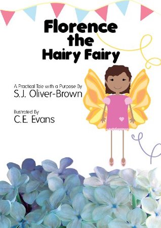 [c4b17] ^Full# %Download^ Florence the Hairy Fairy (Practical Tales with a Purpose Book 6) - S.J. Oliver-Brown #P.D.F^