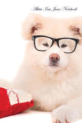 [8543a] *Download~ Akita Inu June Notebook Akita Inu Record, Log, Diary, Special Memories, To Do List, Academic Notepad, Scrapbook & More - Breeds Of Beauty %PDF^