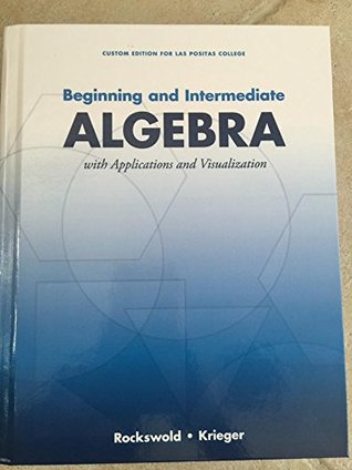 [f08a6] %F.u.l.l.~ *D.o.w.n.l.o.a.d^ Beginning and Intermediate Algebra with Applications and Visualization - Gary K. Rockswold !ePub~