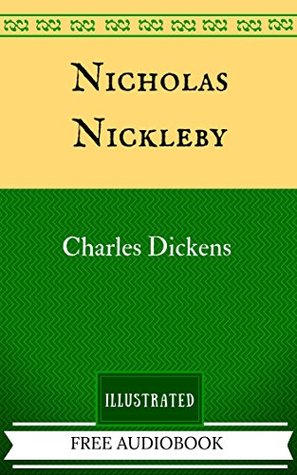 [9da55] *R.e.a.d~ Nicholas Nickleby: By Charles Dickens - Illustrated - Charles Dickens ^ePub^