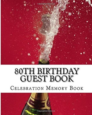 [421a3] ^F.u.l.l.~ @D.o.w.n.l.o.a.d~ 80th Birthday Guest Book: Celebration Memory Book for 50 guests - ragid.de *PDF@