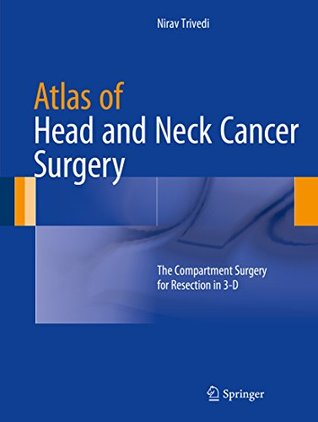 [b97e0] %Read! *Online~ Atlas of Head and Neck Cancer Surgery: The Compartment Surgery for Resection in 3-D - Nirav Trivedi *ePub~