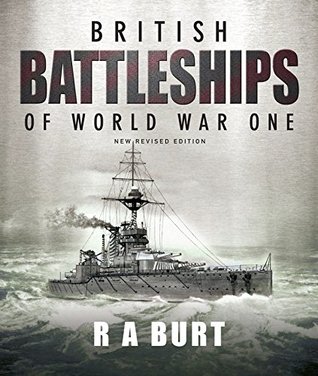 442fc] %D.o.w.n.l.o.a.d^ British Battleships of World War One: New Revised Edition - R A Burt @e.P.u.b~