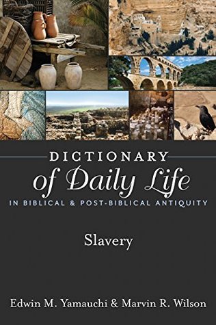 [03975] %F.u.l.l.* !D.o.w.n.l.o.a.d@ Dictionary of Daily Life in Biblical & Post-Biblical Antiquity: Slavery (Dictionary of Daily Life in Biblical and Post-Biblical Antiquity) - Edwin M. Yamauchi %e.P.u.b@