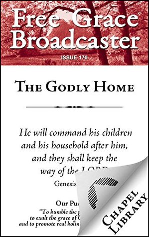 [b5301] ~Download~ The Godly Home (Free Grace Broadcaster Book 170) - Arthur W. Pink %P.D.F@