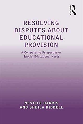 b9b6c] %D.o.w.n.l.o.a.d~ Resolving Disputes about Educational Provision: A Comparative Perspective on Special Educational Needs - Neville Harris ^PDF@