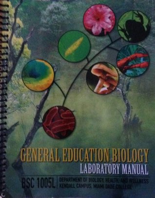 76d18] ~D.o.w.n.l.o.a.d# General Education Biology Laboratory Manual Bsc1005l Miami Dade College - Health, and Wellness, Miami Dade College Dept. of Biology !PDF%