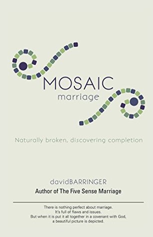 [a4c64] @Download# Mosaic Marriage: Naturally Broken, Discovering Completion - David Barringer #e.P.u.b*