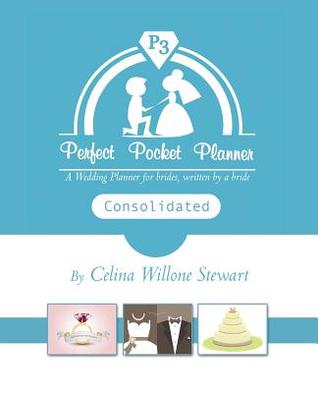 [79685] ~Full~ %Download! Perfect Pocket Planner Consolidated: A Wedding Planner for Brides, Written by a Bride - Celina W Stewart @PDF^