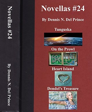[e0d9c] #R.e.a.d~ #O.n.l.i.n.e! Novellas #24: Tunguska, On the Prowl, Heart Island, Dendel's Treasure - Dennis N. Del Prince %e.P.u.b!