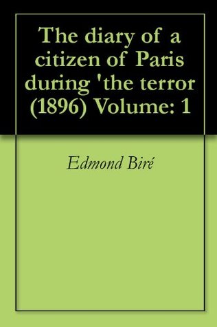 [99f77] @Read% The diary of a citizen of Paris during 'the terror (1896) Volume: 1 - Edmond Biré *e.P.u.b!
