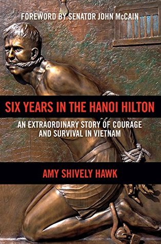 [a7780] #Full* %Download@ Six Years in the Hanoi Hilton: An Extraordinary Story of Courage and Survival in Vietnam - Amy Shively Hawk @e.P.u.b@