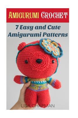 [7ead3] *Full* *Download! Amigurumi Crochet: 7 Easy and Cute Amigurumi Patterns: (Needlework) - Lisa Chapman *e.P.u.b@