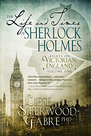 [07933] %Read! ^Online^ The Life and Times of Sherlock Holmes: Essays on Victorian England, Volume 1 - Liese Sherwood-Fabre !P.D.F#