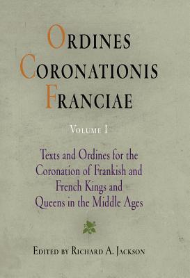 [082f5] @F.u.l.l.~ %D.o.w.n.l.o.a.d* Ordines Coronationis Franciae, Volume 1: Texts and Ordines for the Coronation of Frankish and French Kings and Queens in the Middle Ages - Richard A. Jackson ~PDF#