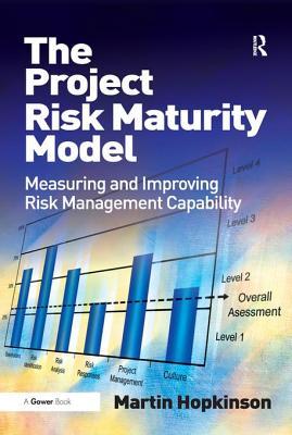 91761] %D.o.w.n.l.o.a.d% The Project Risk Maturity Model: Measuring and Improving Risk Management Capability - Martin Hopkinson *P.D.F#