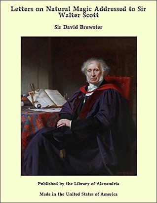 9d767] ^D.o.w.n.l.o.a.d^ Letters on Natural Magic Addressed to Sir Walter Scott - David Brewster #e.P.u.b#
