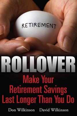[00353] *Read# Rollover: Make Your Retirement Savings Last Longer Than You Do - Don Wilkinson #ePub*
