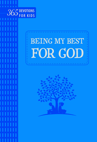 [d242a] #F.u.l.l.^ ~D.o.w.n.l.o.a.d^ Being My Best for God: 365 Devotions for Kids (Blue) - Kent Garborg ~e.P.u.b*