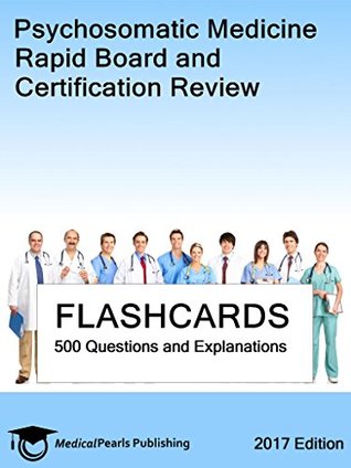 [7e75f] !F.u.l.l.* *D.o.w.n.l.o.a.d~ Psychosomatic Medicine: Rapid Board and Certification Review - MedicalPearls Publishing LLC *P.D.F#