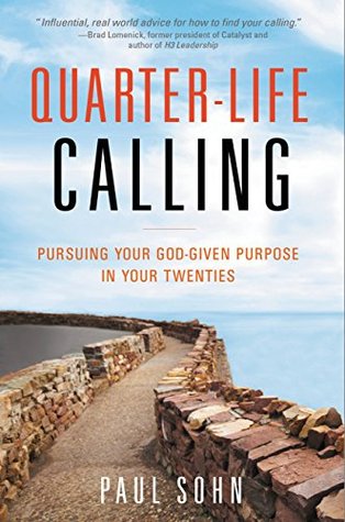 [d1761] %Full! #Download% Quarter-Life Calling: Pursuing Your God-Given Purpose in Your Twenties - Paul Sohn ~ePub%