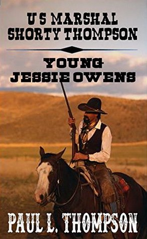 [bbad1] ^Download% U.S. Marshal Shorty Thompson - Young Jesse Owens: Tales of the Old West Book 13 - Paul L. Thompson @P.D.F*