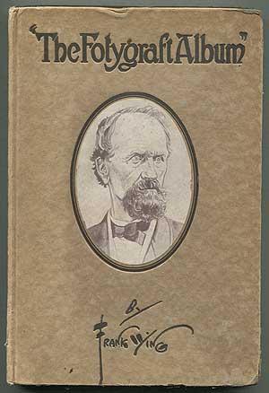 b03ff] @D.o.w.n.l.o.a.d* The Fotygraft Album: Shown to the New Neighbor by Rebecca Sparks Peters Aged Eleven - Frank Marion Wing ^ePub%