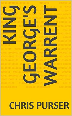 ccec1] #D.o.w.n.l.o.a.d% King George's Warrent (Rochester Chronicles Book 2) - Chris Purser ^PDF@