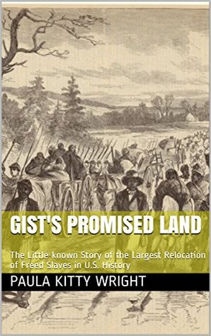 [a2948] ^Full# %Download@ Gist's Promised Land: The Little-known Story of the Largest Relocation of Freed Slaves in U.S. History - Paula Kitty Wright ^e.P.u.b%