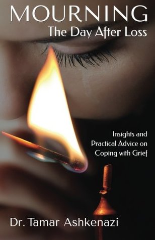 95fd6] ^D.o.w.n.l.o.a.d~ Mourning: The Day After Loss: Insights and Practical Advice on Coping with Grief - Dr. Tamar Ashkenazi ^e.P.u.b!