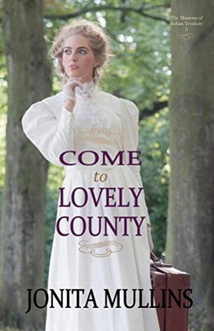 [f0c5b] %R.e.a.d^ @O.n.l.i.n.e! Come to Lovely County (The Missions of Indian Territory Book 3) - Jonita Mullins ^PDF!