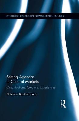 [09c94] %Full# !Download~ Setting Agendas in Cultural Markets: Organizations, Creators, Experiences - Philemon Bantimaroudis ^P.D.F@