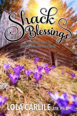 [14f26] *Download@ Shack Blessings: A therapist's guide to understanding our inner shack - Lola Carlile !PDF*