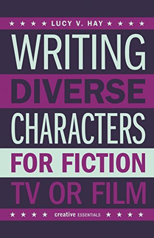 eae2b] ^D.o.w.n.l.o.a.d~ Writing Diverse Characters For Fiction, TV or Film - Lucy V. Hay %e.P.u.b*