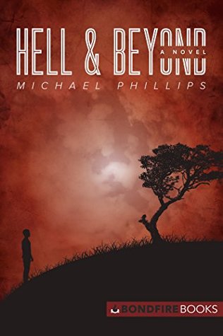 6a457] @D.o.w.n.l.o.a.d% Hell and Beyond: A Novel (The Beyond Trilogy) - Michael Phillips !P.D.F@