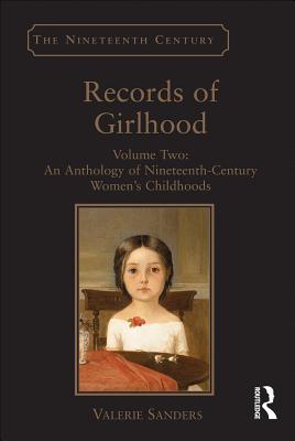 [05f25] @R.e.a.d^ Records of Girlhood: Volume Two: An Anthology of Nineteenth-Century Women's Childhoods - Valerie Sanders @e.P.u.b#