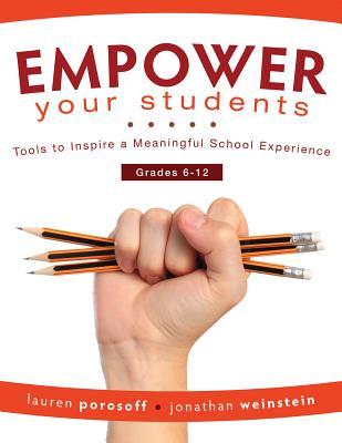 [341d0] @Download# Empower Your Students: Tools to Inspire a Meaningful School Experience, Grades 6-12 (Increase Motivation and Engagement in the Classroom) - Lauren Porosoff %P.D.F#