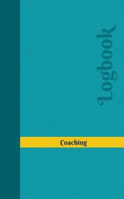 [64527] @Read* ^Online~ Coaching Log: Logbook, Journal - 102 Pages, 5 X 8 Inches - Unique Logbooks ^e.P.u.b!
