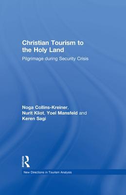 [03c9f] *Download^ Christian Tourism to the Holy Land: Pilgrimage During Security Crisis - Noga Collins-Kreiner ~P.D.F*